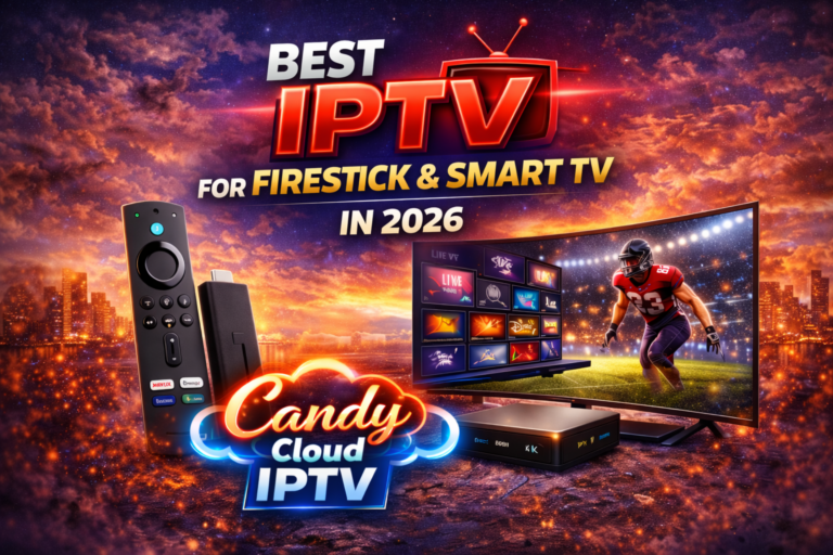 Streaming top rated IPTV on Firestick and Smart TV with Candy Cloud IPTV