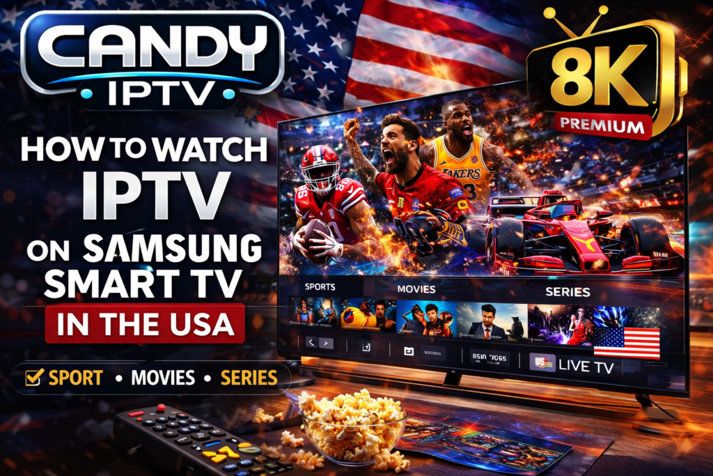 How to Watch IPTV on Samsung Smart TV in the USA - Candy Cloud IPTV